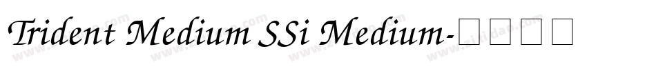Trident Medium SSi Medium字体转换